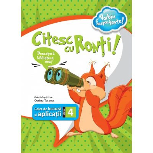 Citesc cu Ronti. Caiet de lectura si aplicatii pentru clasa a 4-a