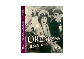 Orient Express. Filmul romanesc si filmul balcanic - Marian Tutui