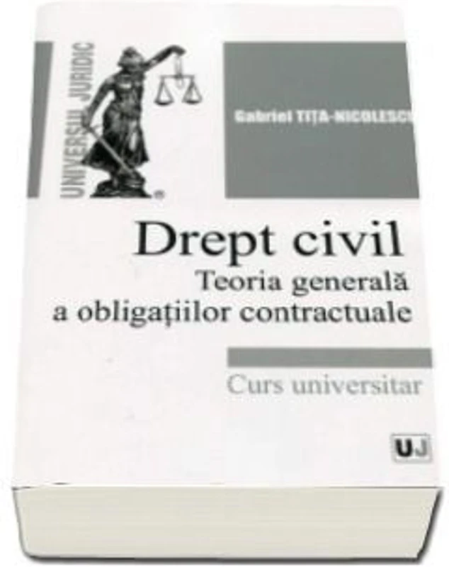 Drept civil. Teoria generala a obligatiilor contractuale. Curs universitar - Gabriel Tita Nicolescu