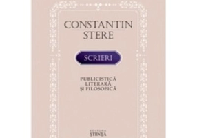 Scrieri. Publicistica literara si filosofica - Constantin Stere