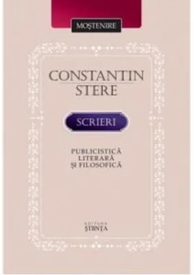 Scrieri. Publicistica literara si filosofica - Constantin Stere
