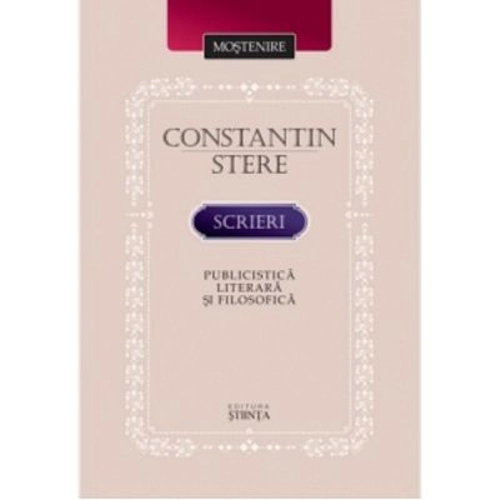 Scrieri. Publicistica literara si filosofica - Constantin Stere