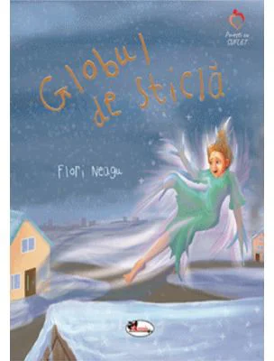 Globul de sticla - Flori Neagu