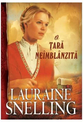 O tara neimblanzita. Volumul 1 Seria Red River of the North - Lauraine Snelling