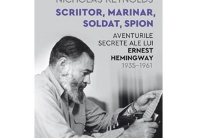 Aventurile secrete ale lui Ernest Hemingway, 1935–1961 - Nicholas Reynolds