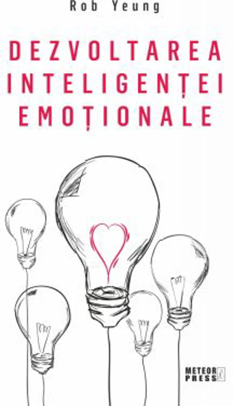 Dezvoltarea inteligentei emotionale - Rob Yeung