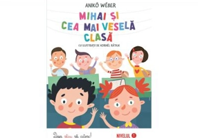 Mihai si cea mai vesela clasa - Aniko Weber
