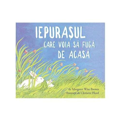 Iepurasul care voia sa fuga de acasa