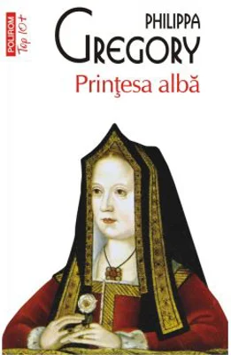 Printesa alba. Editie de buzunar - Philippa Gregory