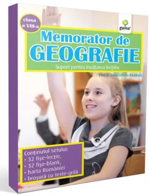 Memorator de geografie. Clasa a 8-a. Suport pentru invatarea lectiilor - Elena-Simona Albastroiu