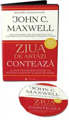 Ziua de astazi conteaza. Audiobook - John C. Maxwell