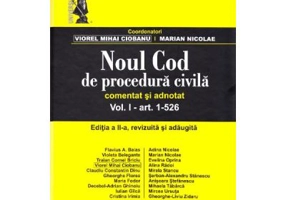 Noul Cod de procedura civila. Comentat si adnotat. Volumul I. Editia a ll-a