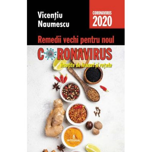 Remedii vechi pentru noul coronavirus insotite de leacuri si retete