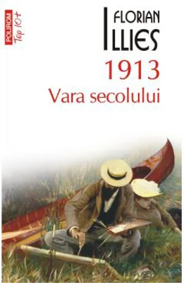 1913. Vara secolului - Florian Illies