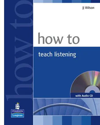 How to Teach Listening Book and Audio CD Pack - J J Wilson