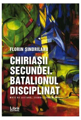 Chiriasii secundei. Batalionul disciplinat