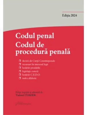 Codul penal. Codul de procedura penala si Legile de punere in aplicare. Editia 2024