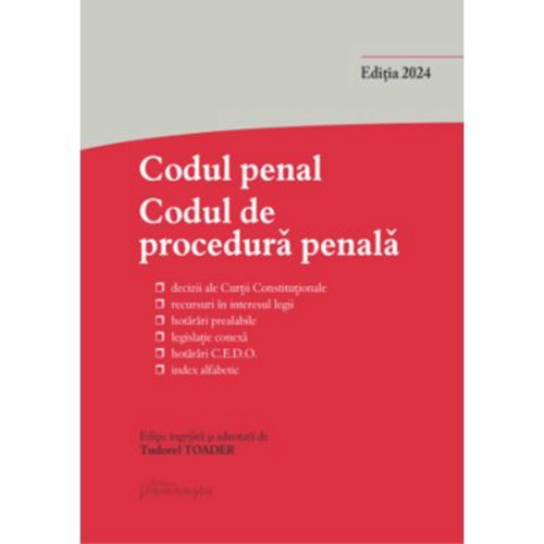Codul penal. Codul de procedura penala si Legile de punere in aplicare. Editia 2024
