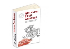 Deschiderea Portii Dragonului. Calea devenirii lui Wang Liping, maestru daoist modern din scoala Longmen - THOMAS CLEARY, Chen Kaiguo, Zheng Shuncha