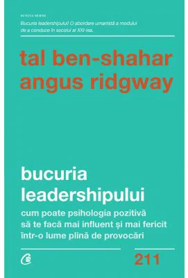 Bucuria leadershipului - Tal Ben-Shahar, Angus Ridgway