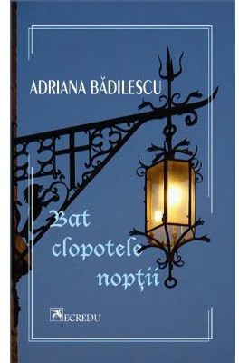 Bat clopotele noptii - Adriana Badilescu