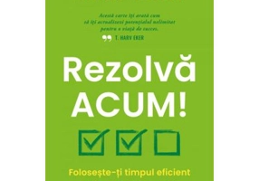 Rezolva acum! - Brian Tracy