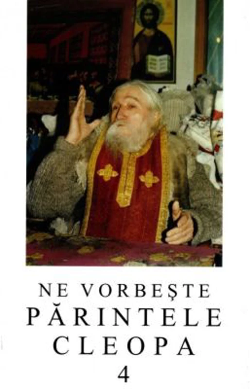 Ne vorbeste parintele Cleopa, volumul 4