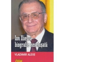 Ion Iliescu - biografie neretusata - Vladimir Alexe