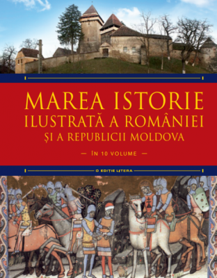 Marea istorie ilustrata a Romaniei si a Republicii Moldova. Volumul 2 - Ioan-Aurel Pop, Ioan Bolovan