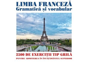 Limba franceza Gramatica si vocabular. 2500 de teste tip grila pentru admiterea in invatamantul superior - Ionut Pepenel