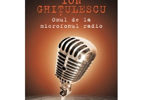 Ion Ghitulescu, omul de la microfonul radio - Corneliu Filip