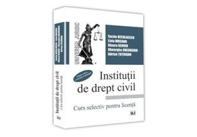 Institutii de drept civil. Curs selectiv pentru licenta