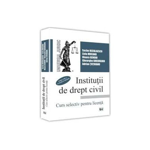 Institutii de drept civil. Curs selectiv pentru licenta