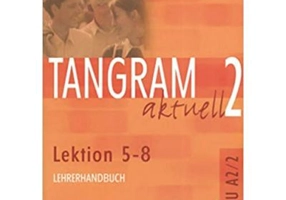 Tangram aktuell 2, Lehrerhandbuch Lektion 5-8 - Rosa-Maria Dallapiazza