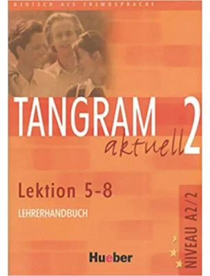 Tangram aktuell 2, Lehrerhandbuch Lektion 5-8 - Rosa-Maria Dallapiazza