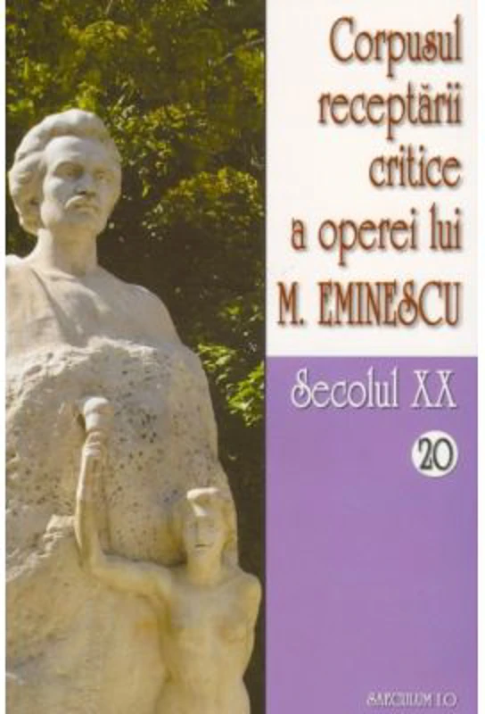 Corpusul receptarii critice a operei lui Mihai Eminescu, secolul 20, volumele 20-21 - I. Oprisan