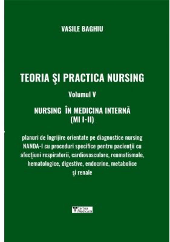 Teoria si practica nursing, volumul 5. Nursing in medicina interna