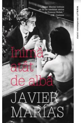 Inima atat de alba - Javier Marias
