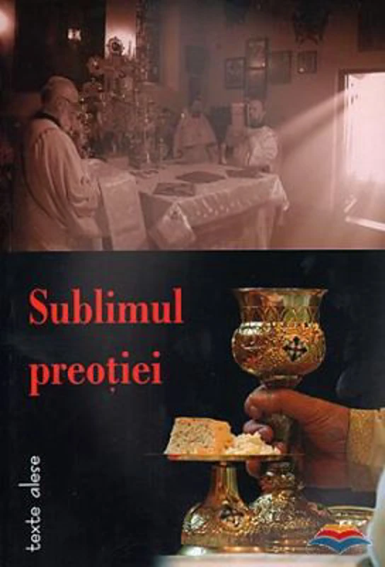 Sublimul preotiei. Texte alese - Ioan Popescu-Galicea