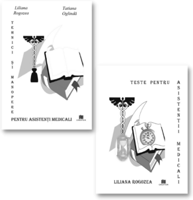 Pachet format din 2 titluri Teste pentru asistentii medicali si Tehnici si manopere pentru asistentii medicali - Liliana Rogozea Tatiana Oglinda