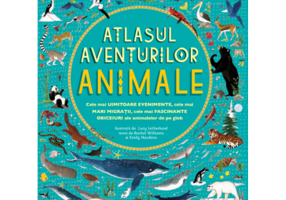 Atlasul aventurilor. Animale - Rachel Williams, Emily Hawkins