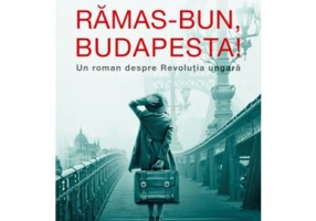 Ramas-bun, Budapesta! Un roman despre Revolutia ungara - Margarita Morris