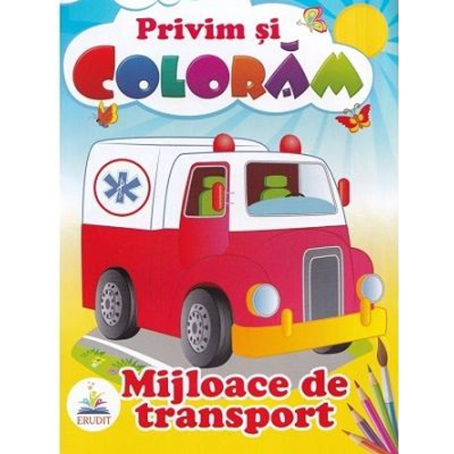 Privim si coloram. Mijloace de transport
