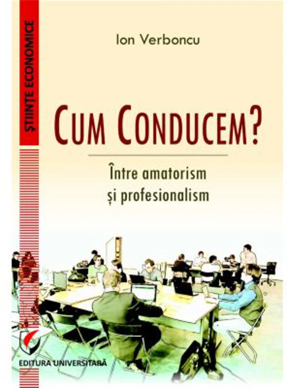 Cum conducem? Intre amatorism si profesionalism - Ion Verboncu