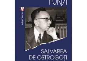 Salvarea de ostrogoti. Prigoniti-l pe Boetiu - Vintila Horia