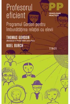Profesorul eficient. Programul Gordon pentru imbunatatirea relatiei cu elevii - Thomas Gordon