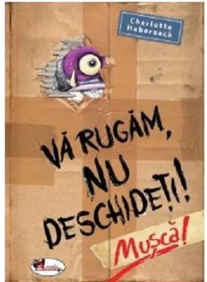 Va rugam nu deschideti. Musca! - Charlotte Habersack