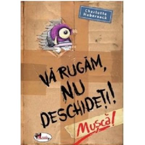 Va rugam nu deschideti. Musca! - Charlotte Habersack