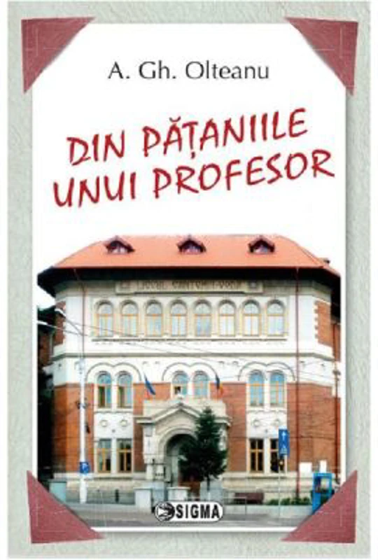 Din pataniile unui profesor - A. Gh. Olteanu