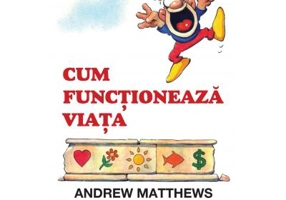 Cum functioneaza viata - Andrew Matthews